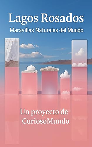 Lagos Rosados  Maravillas Naturales del Mundo (Spanish Edition)