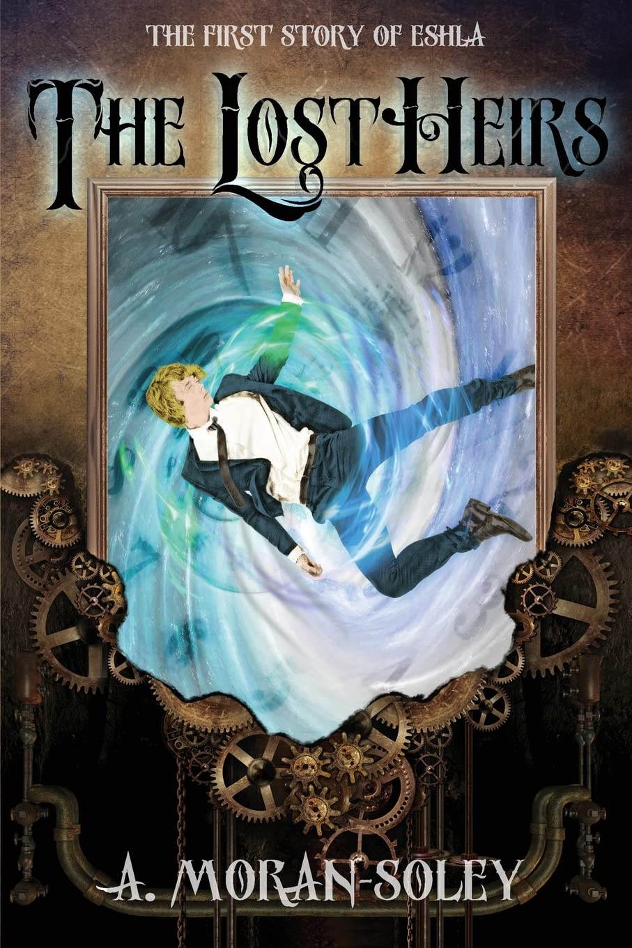 The Lost Heirs: The first story of Eshla: Volume 1 (Eshla Adventures)