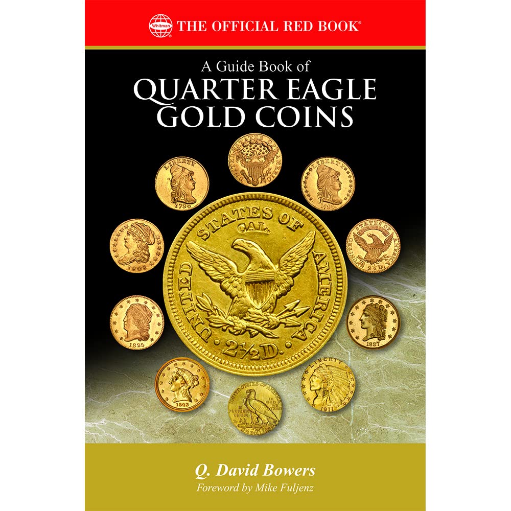 Whitman® Red Book Series #26: A Guide Book of Quarter Eagle Gold Coins - History, Values, Collecting