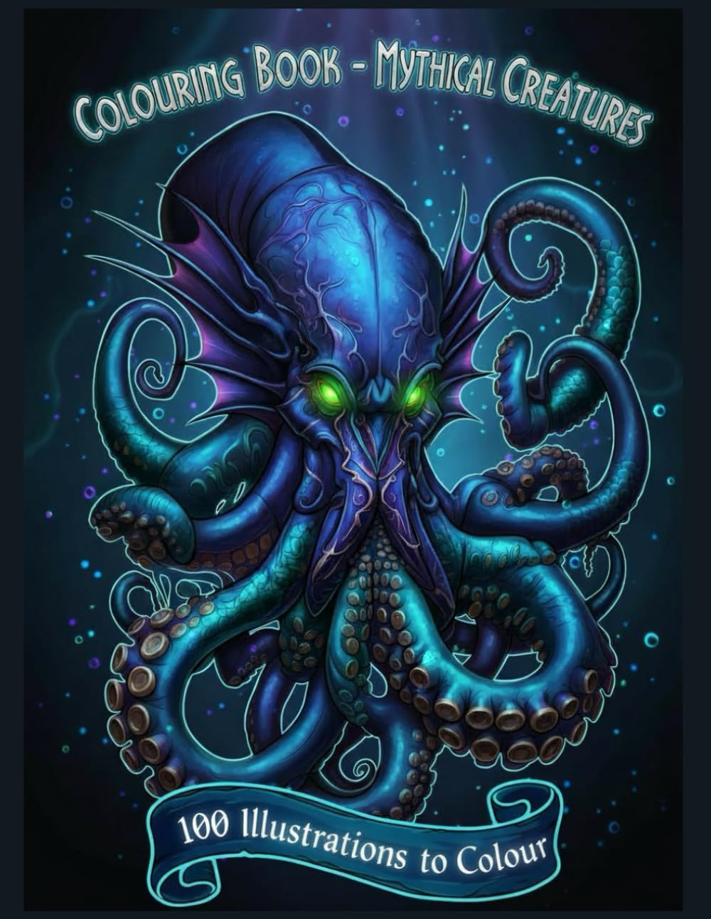 Colouring Book - Mythical Creatures: 100 Legendary Beasts to Colour and Discover