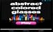 abstract colored glasses