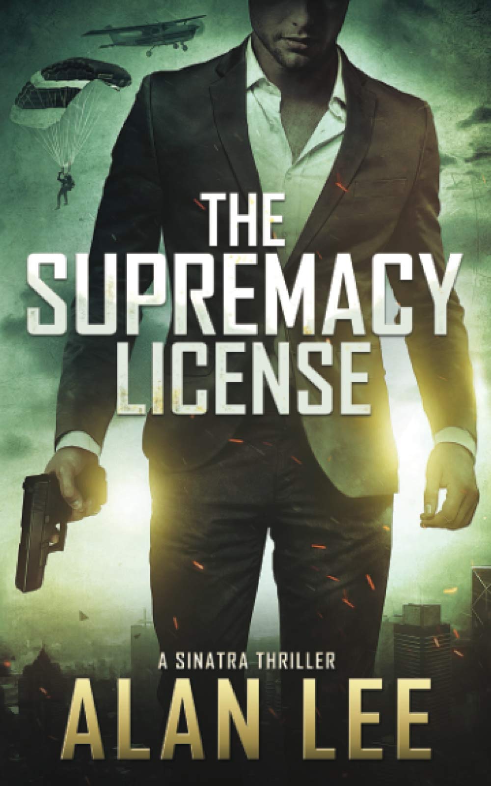 The Supremacy License: 1 (A Sinatra Thriller)