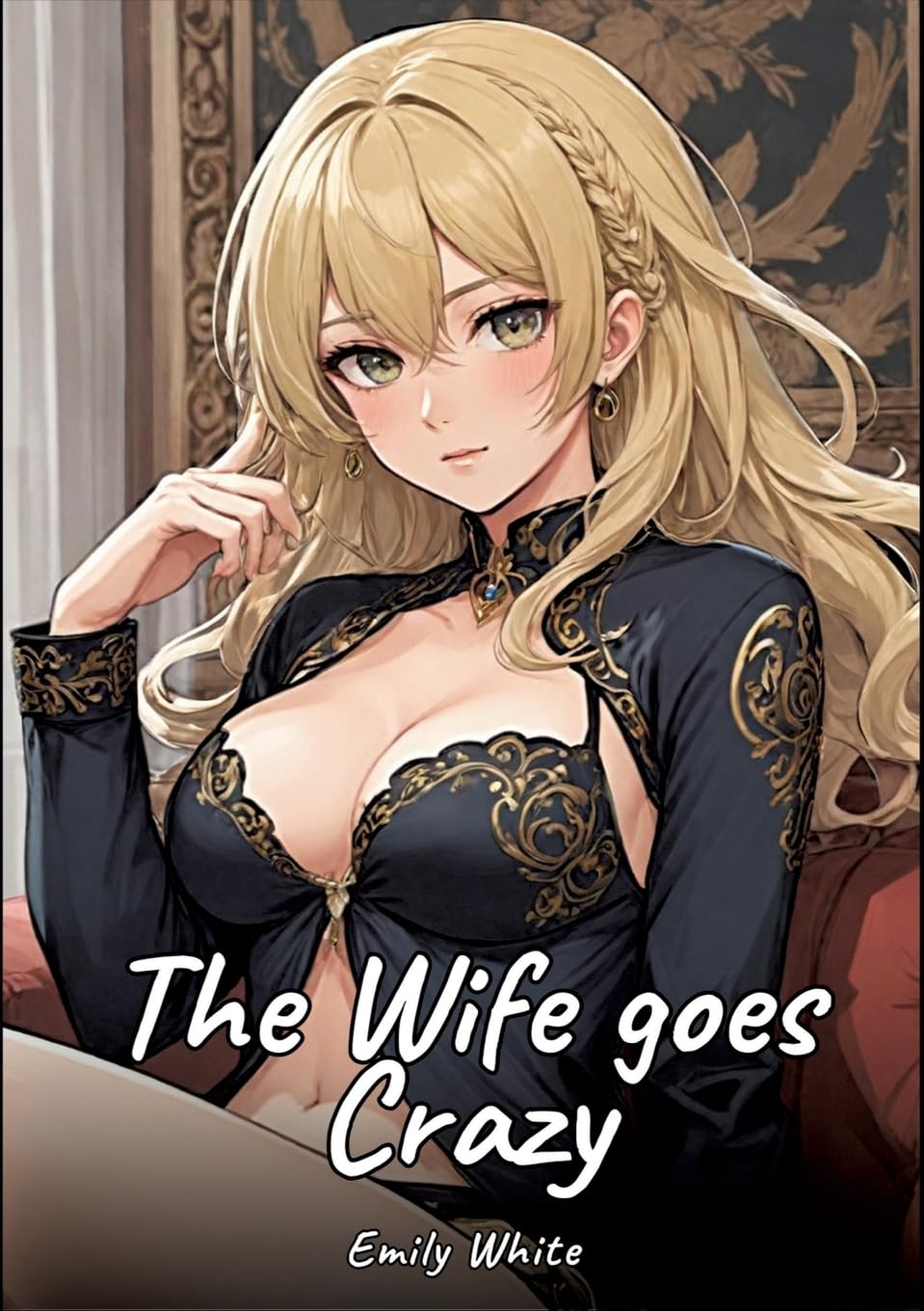 The Wife goes Crazy: Sexy Erotic Stories for Adults Illustrated with Hentai Pictures - Naked Illustrations