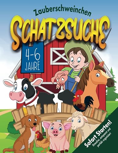 Bauernhof-Tiere Schatzsuche Kindergeburtstag 4-6 Jahre: Wie ein Nadel im Heuhaufen ist der Schatz verschwunden! Sucht das Zauberschweinchen und findet ihn! (Bravo Schatzsuche)