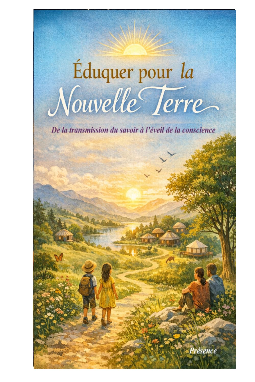 Éduquer pour la Nouvelle Terre: De la transmission du savoir à l’éveil de la conscience