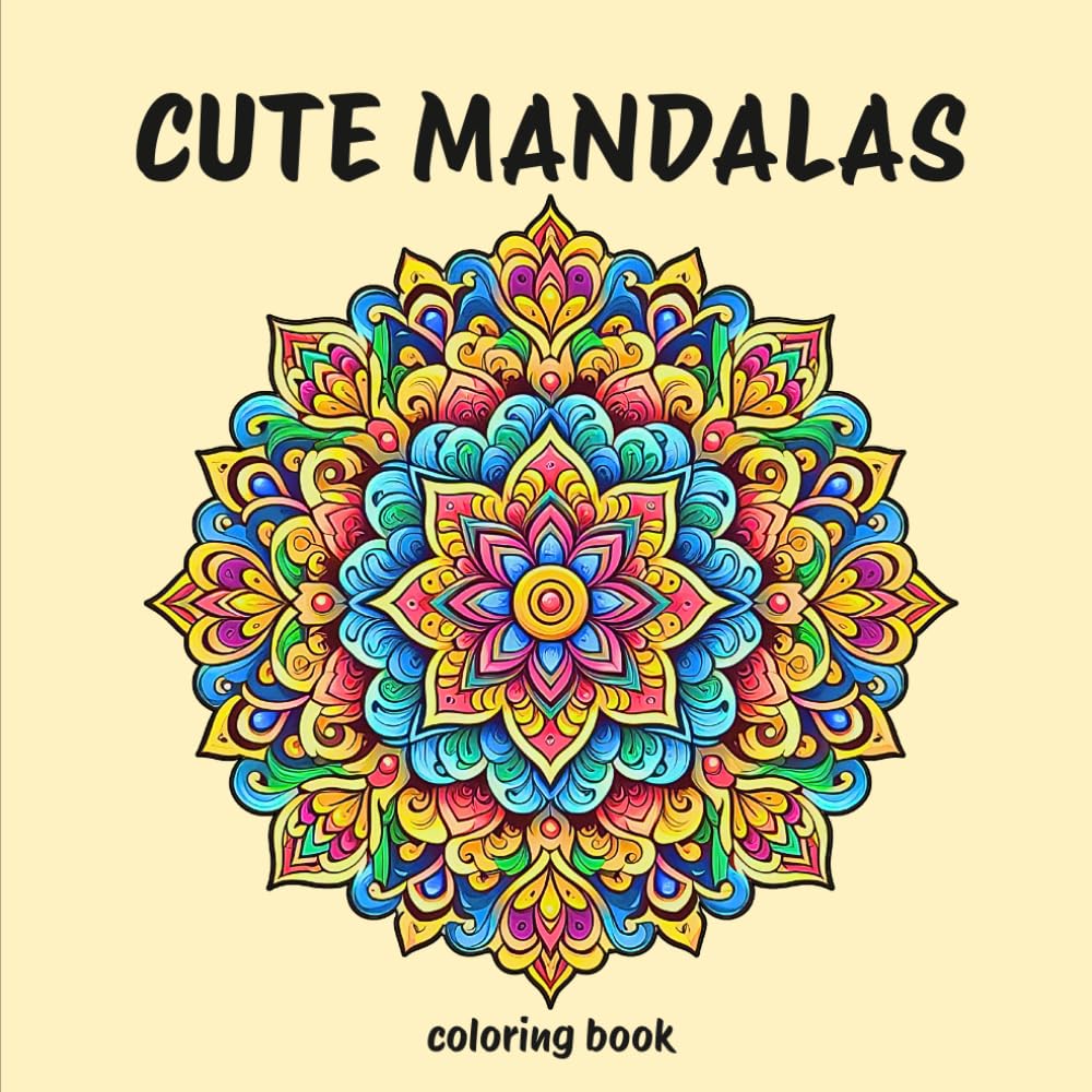 Cute mandalas coloring book: Cute mandala coloring book: relaxing adult coloring book with amazing flower mandala designs, intermediate - advanced level. Volume 1.