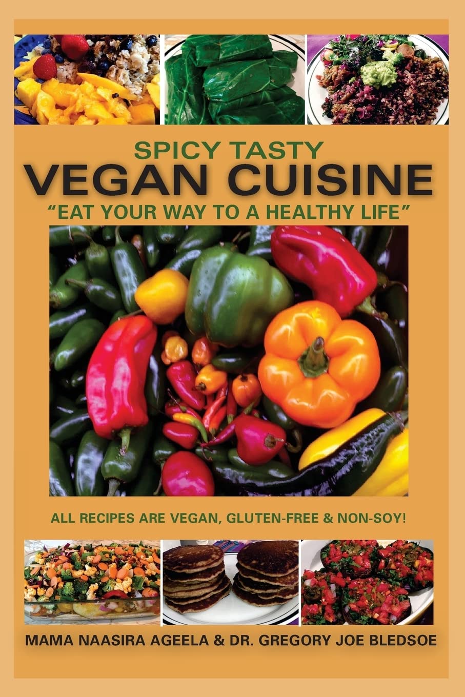 Spicy Tasty Vegan Cuisine: Eat Your Way To A Healthy Life (Black & White): Volume 1