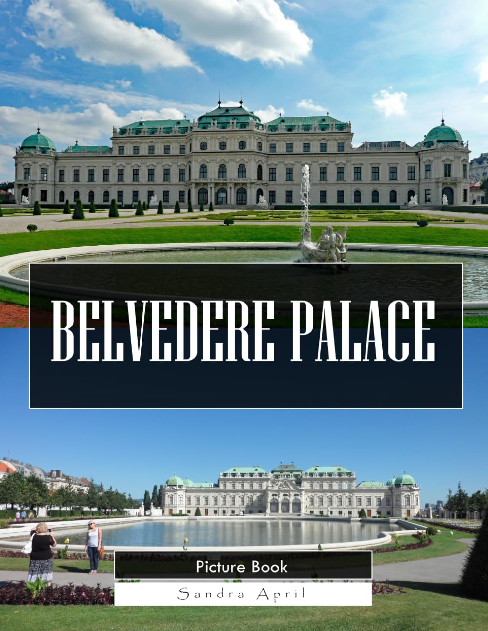 Belvedere Palace: A Stunning Coffee Table Picture Book – For Travelers & Art Lovers
