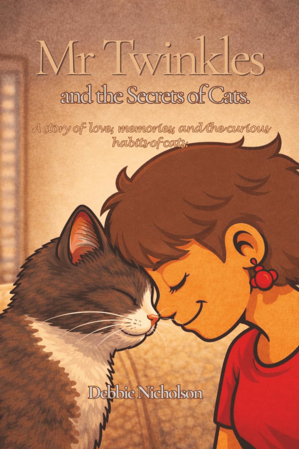 Mr Twinkles and the Secrets of Cats: A story of love, memories, and the curious habits of cats: 1 (Tales of Cats and Their Humans)