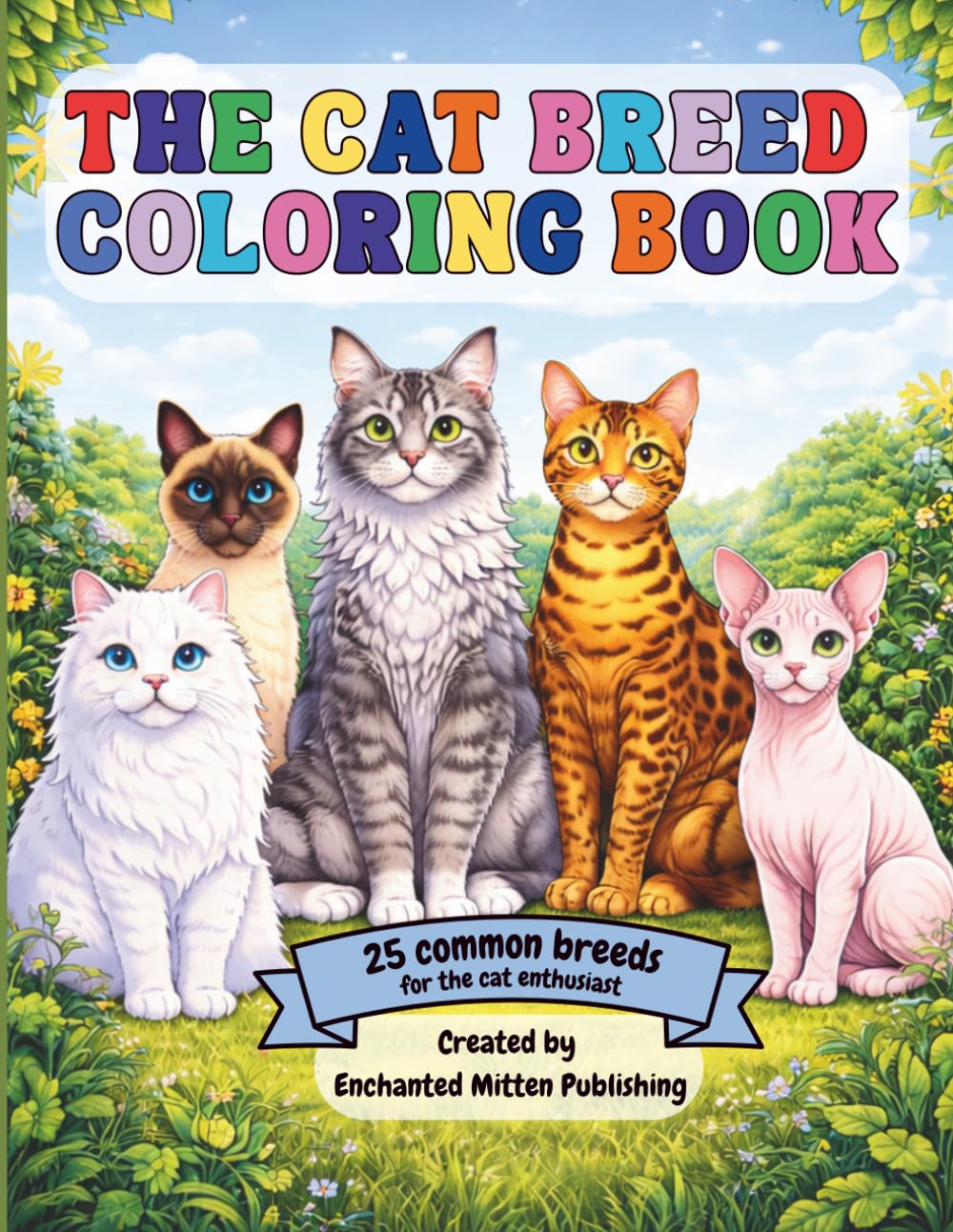 The Cat Breed Coloring Book: 25 common breeds for the cat enthusiast