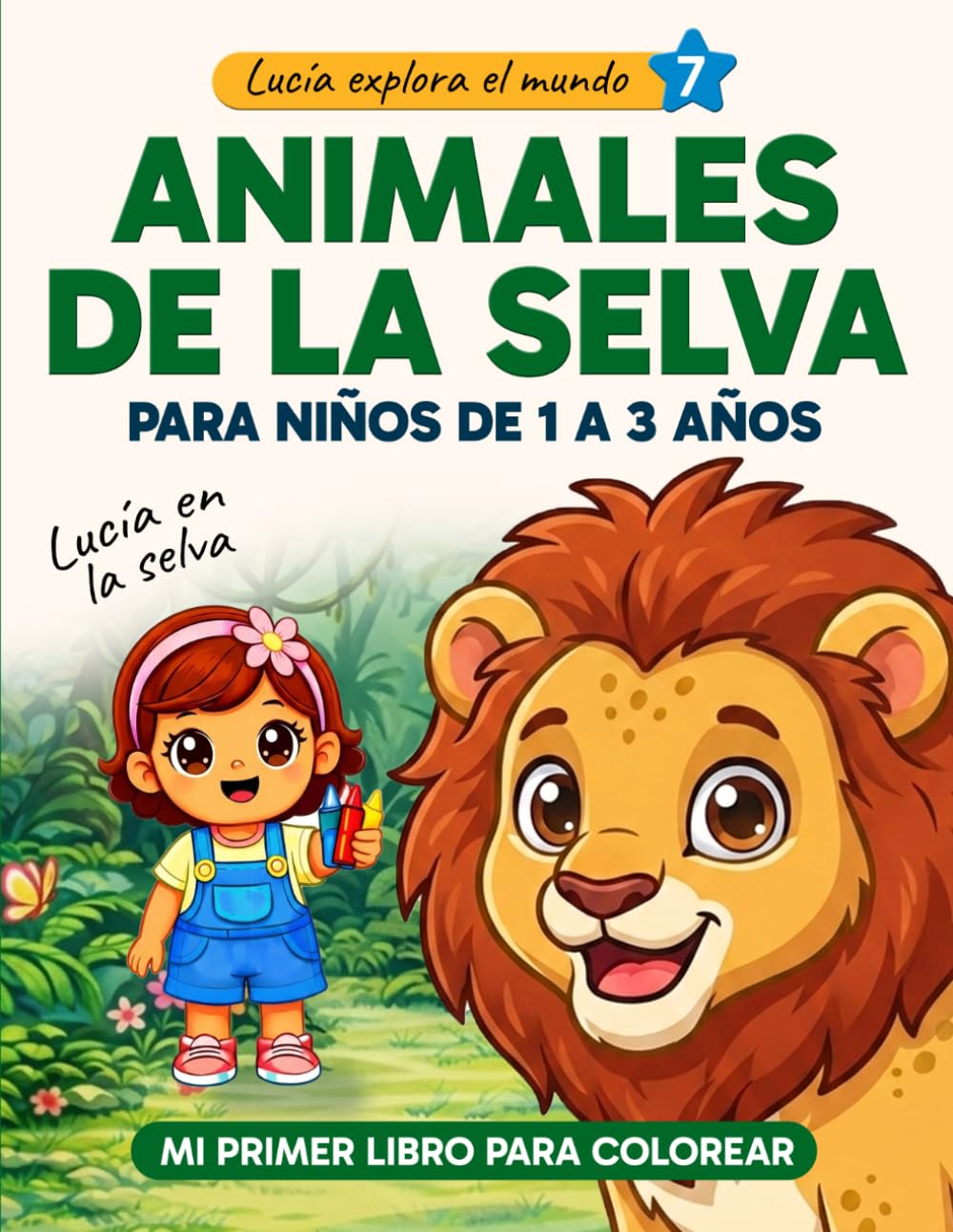 Animales de la selva para niños 1, 2, 3 años: Libro de animales salvajes para colorear: Lucía en la selva: dibujos grandes y fáciles, ideales para sus primeros trazos (Lucía explora el mundo)
