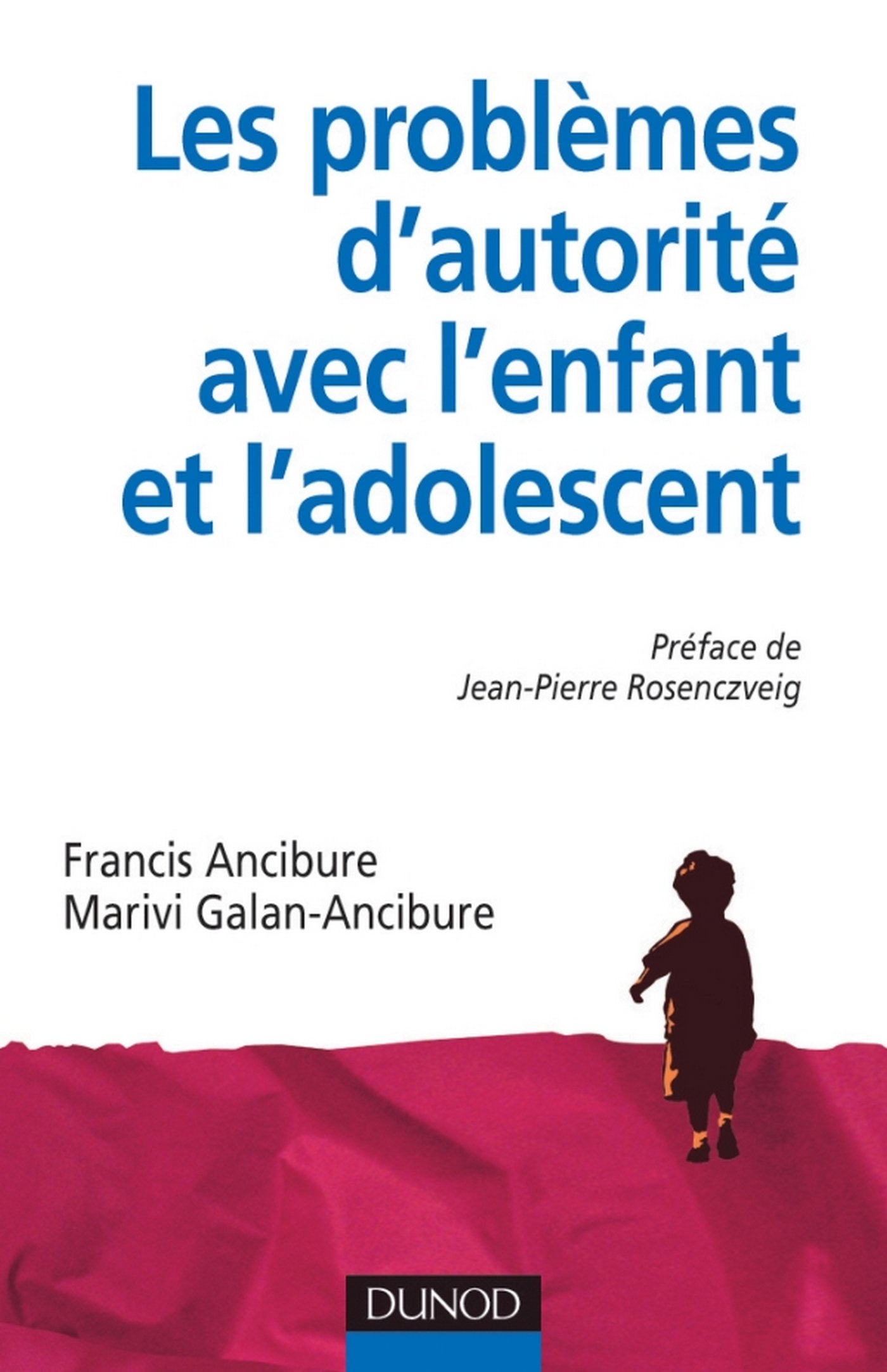 Les problèmes d'autorité avec l'enfant et l'adolescent (Enfances) (French Edition)