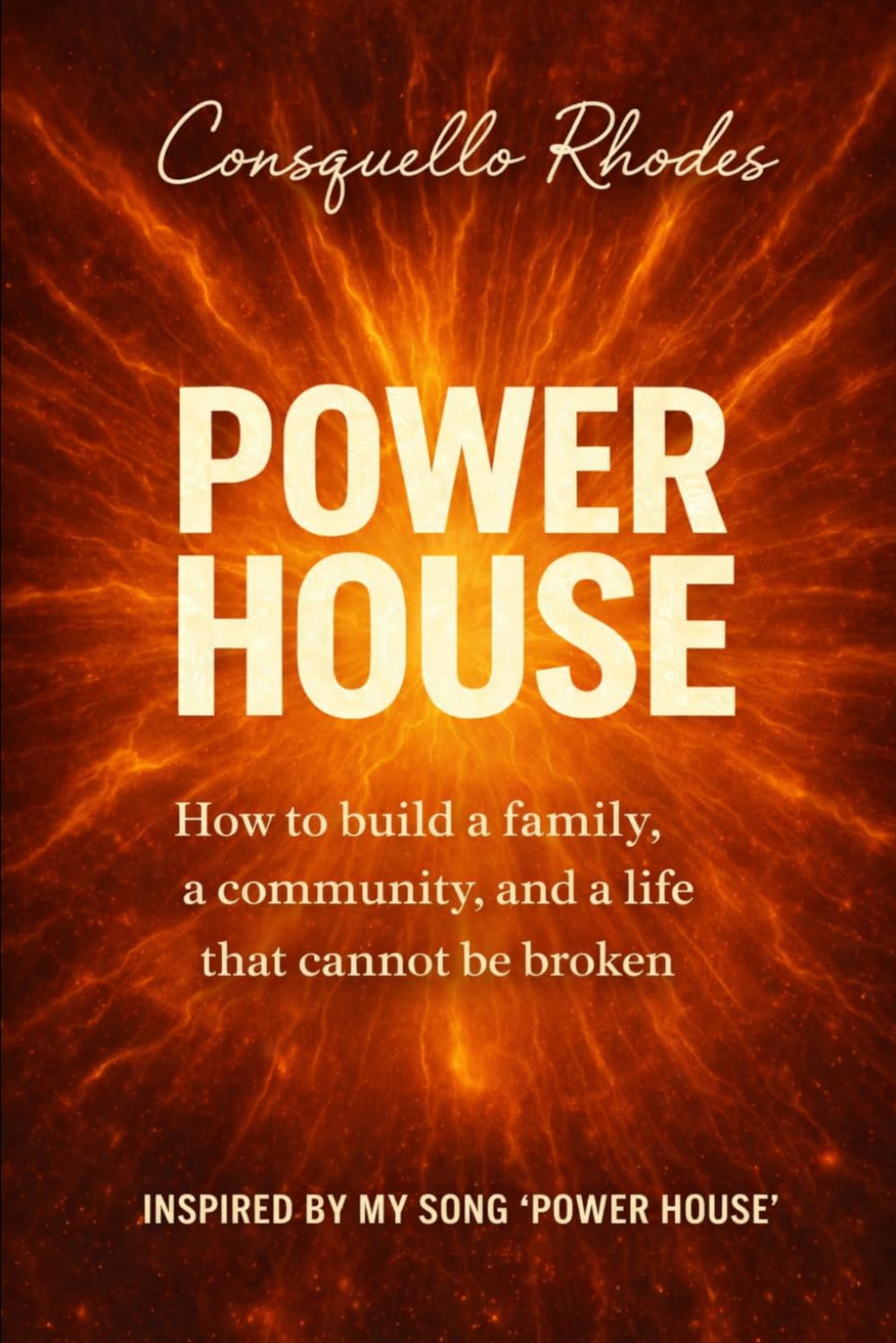 Power House: How to build a family, a community, and a life that cannot be broken