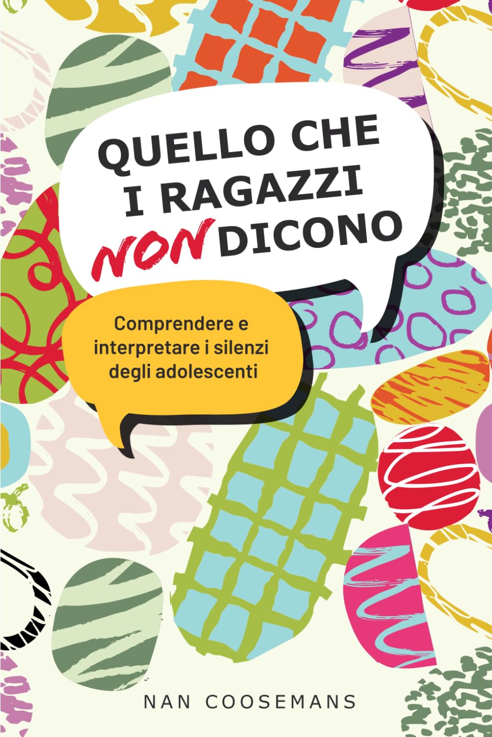 quello che i ragazzi non dicono: Comprendere ed interpretare i silenzi degli adolescenti