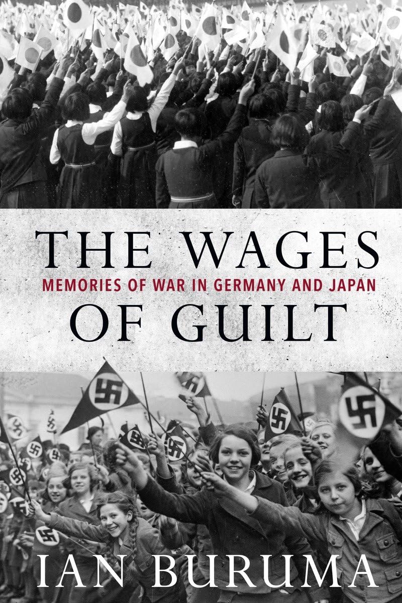 The Wages of Guilt: Memories of War in Germany and Japan Paperback – September 1, 2015
