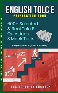 English TOLC E : 600+ Selected & Real Tolc E Questions, 3 Mock Tests: Complete Guide to Logic, Math & Reading Comprehension