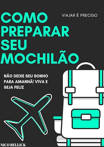 COMO PLANEJAR SEU MOCHILÃO: O guia simplificado (Viajar é preciso Livro 1)