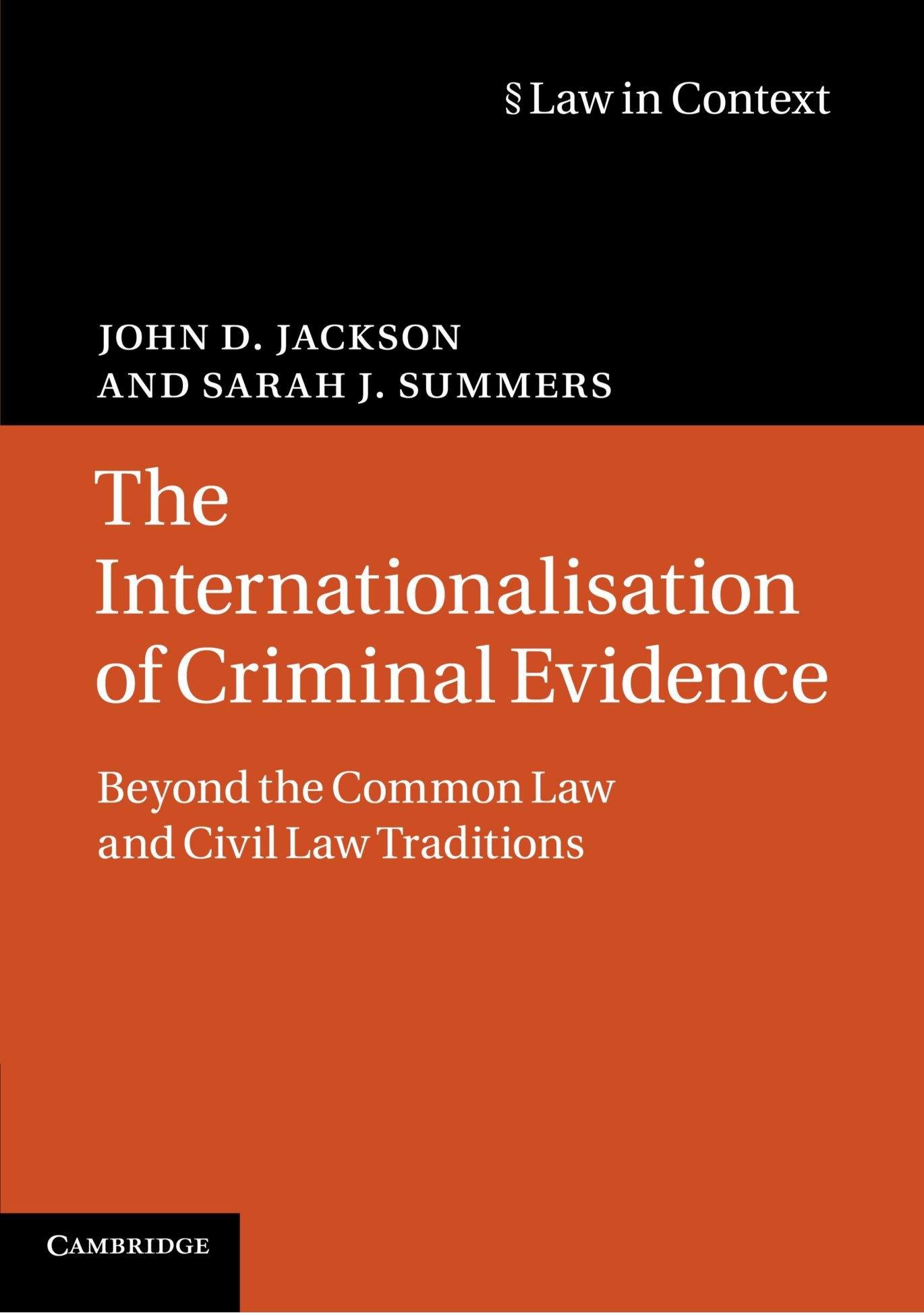 The Internationalisation of Criminal Evidence: Beyond the Common Law and Civil Law Traditions (Law in Context)