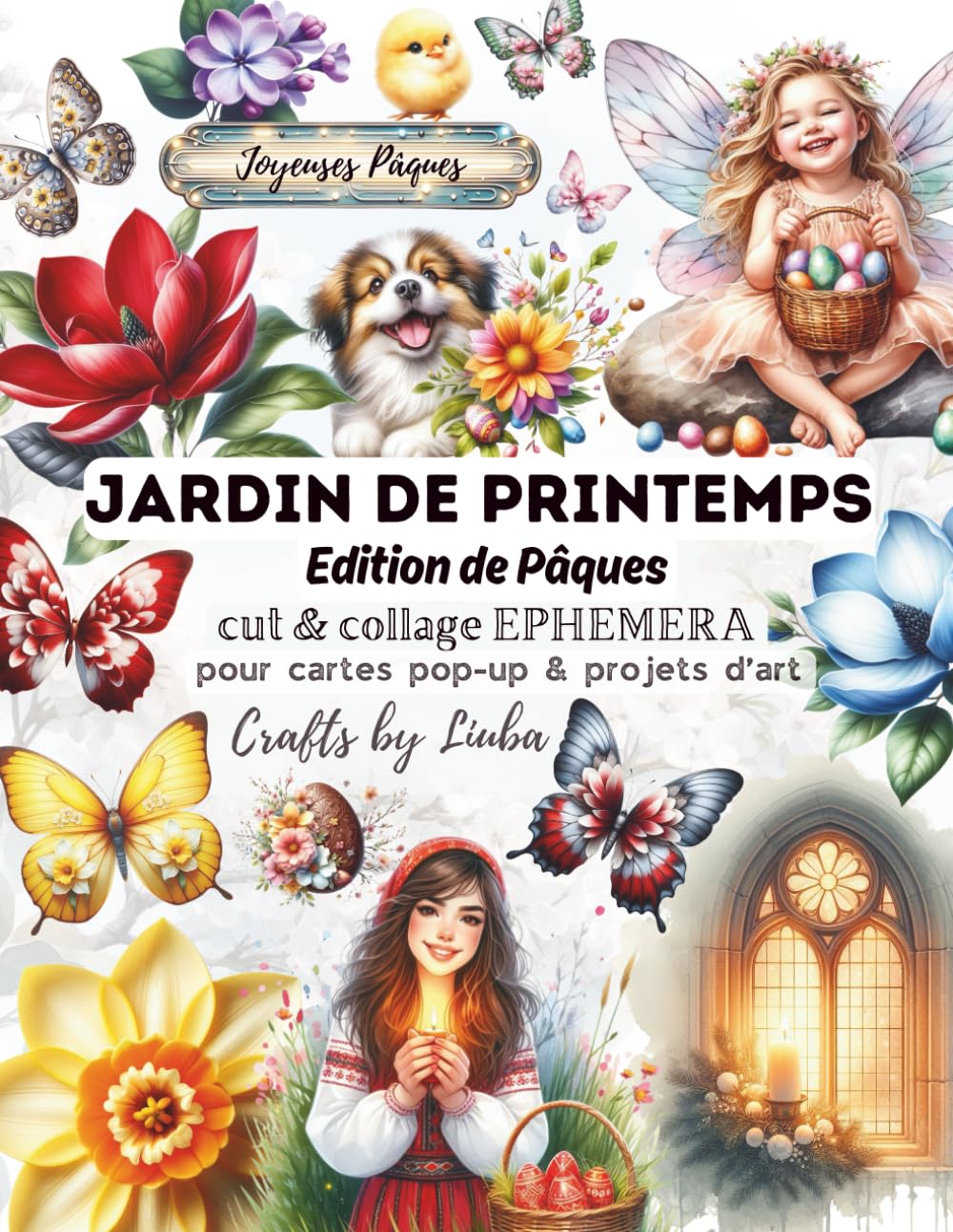 JARDIN DE PRINTEMPS édition de Pâques CUT & COLLAGE EPHEMERA: POUR DES CARTES POP-UP ET PROJETS D'ART
