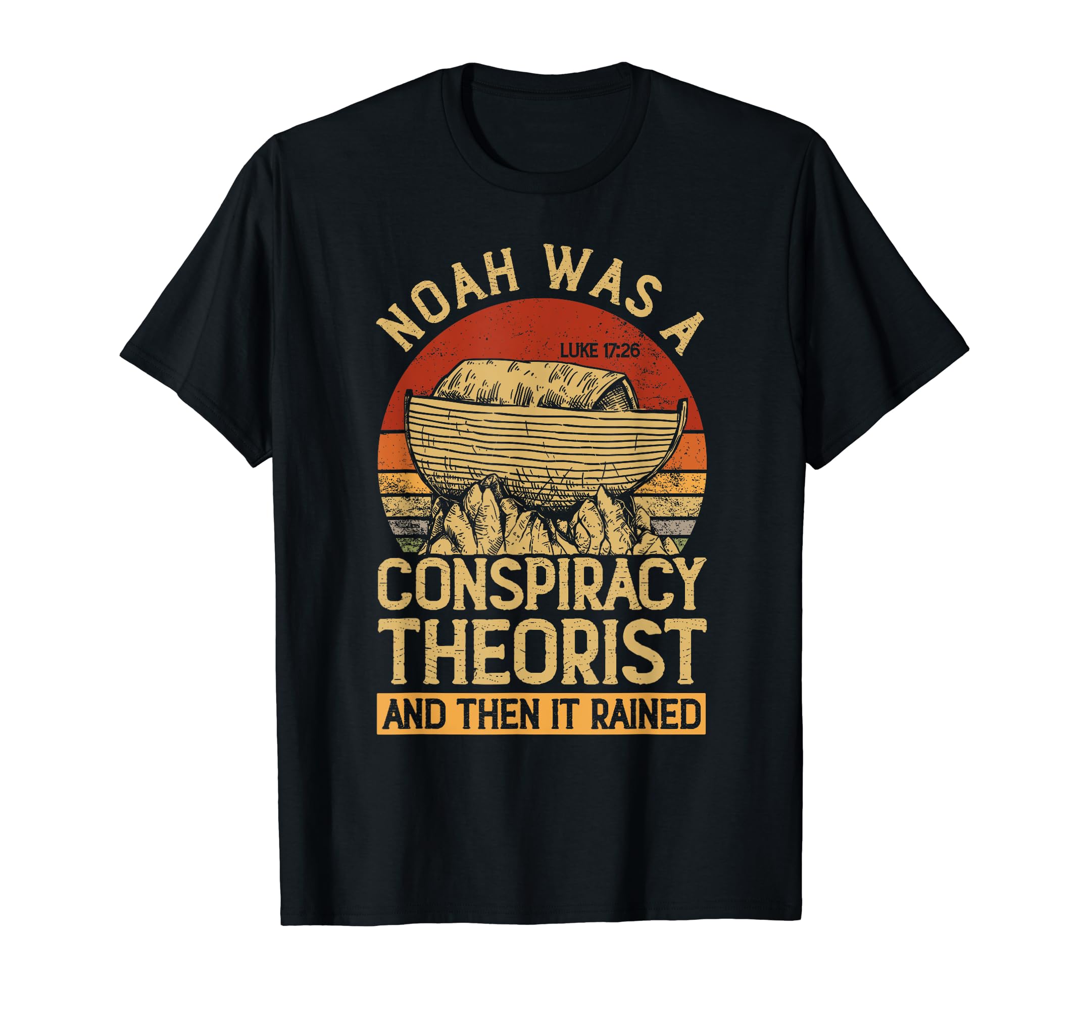 Christian Noah Was Conspiracy Theorist Theory GiftConservative Christian Noah Was A Conspiracy Theorist T-Shirt