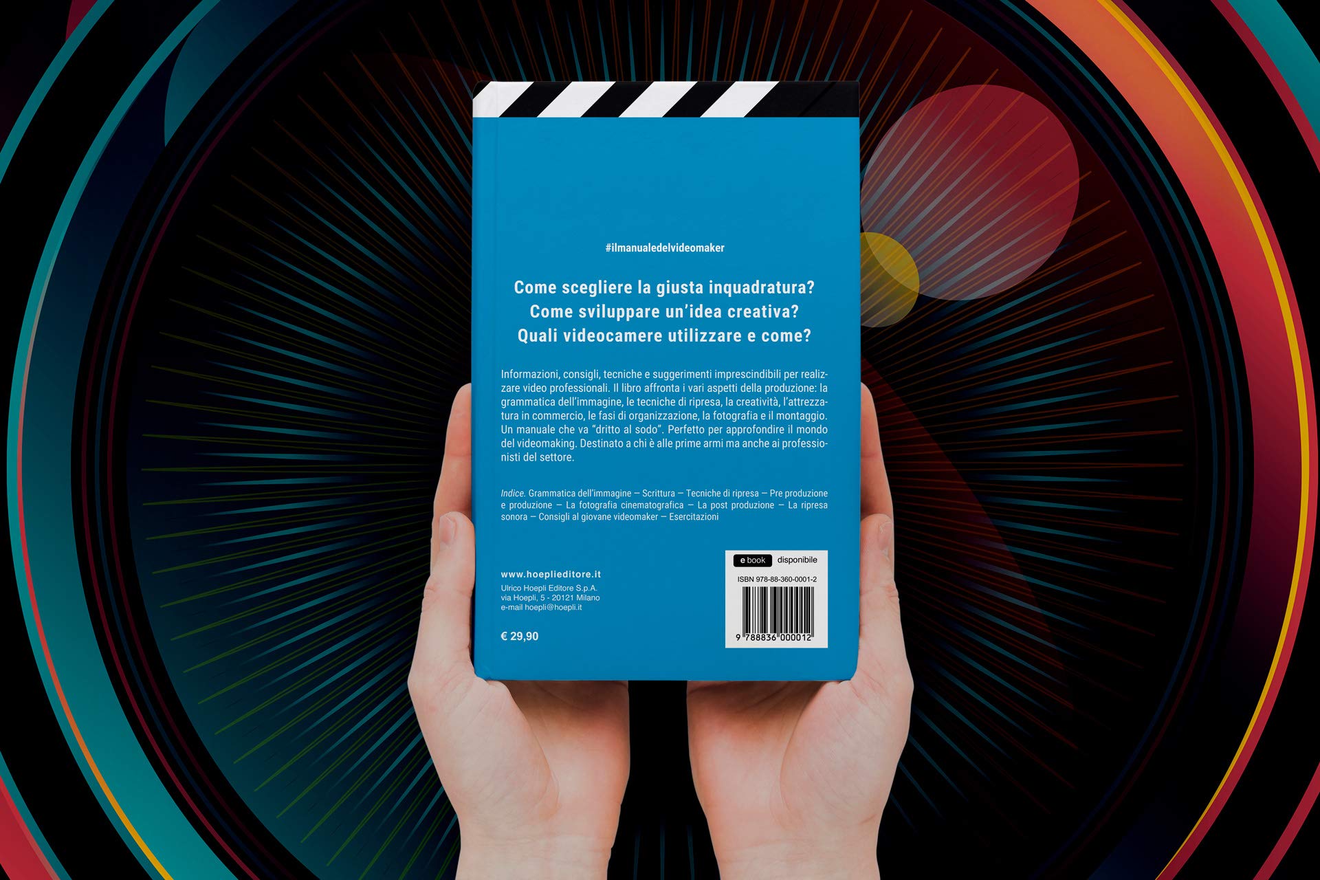 Il manuale del videomaker. Smart-guide al mondo dell'audiovisivo