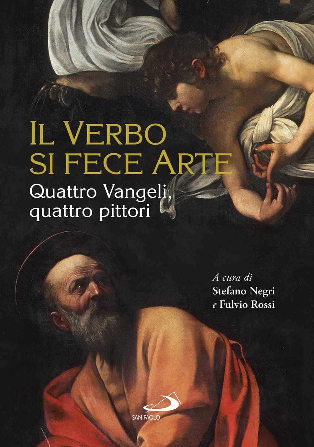 Il Verbo Si Fece Arte. Quattro Vangeli, Quattro Pittori. Ediz. A Colori - 4