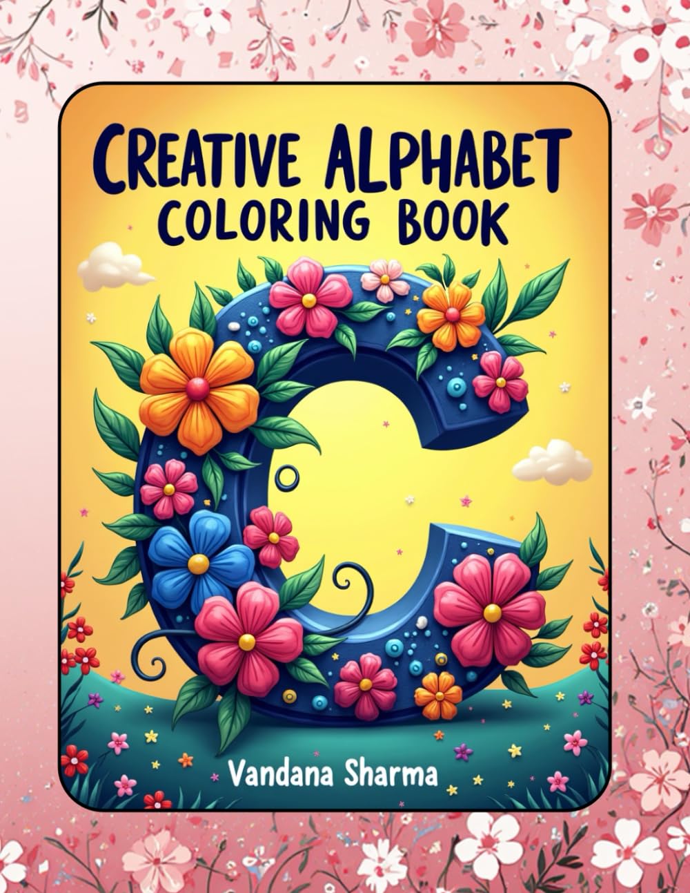Creative Alphabet Coloring book: Spark imagination, build early literacy skills, and inspire hours of creative fun with this beautifully designed ... book blends education, art, and mindfulness.