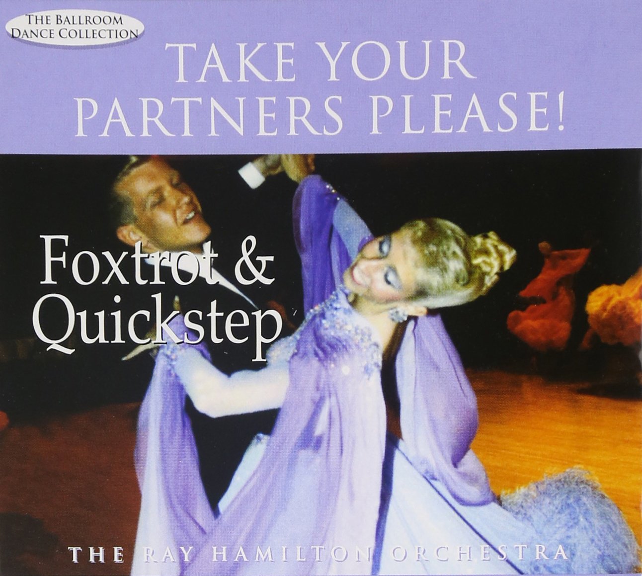 Take Your Partners Please - Foxtrot and Quickstep: the Ballroom Dance Collection