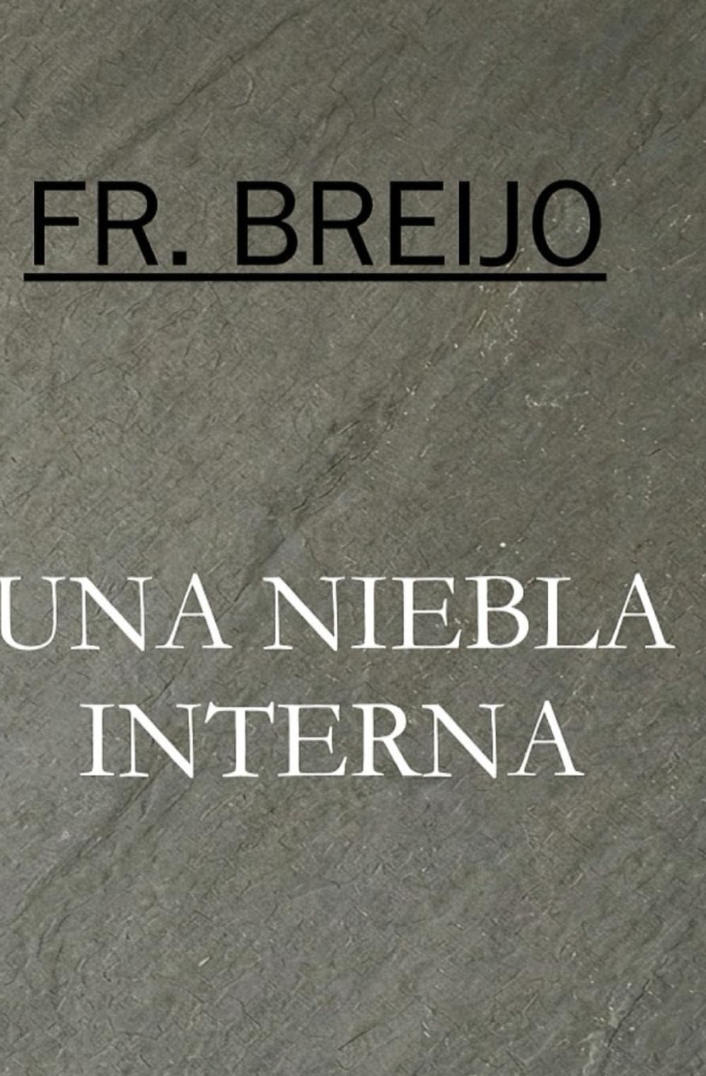 UNA NIEBLA INTERNA (DESMITIFICADOR DE ÍDOLOS)