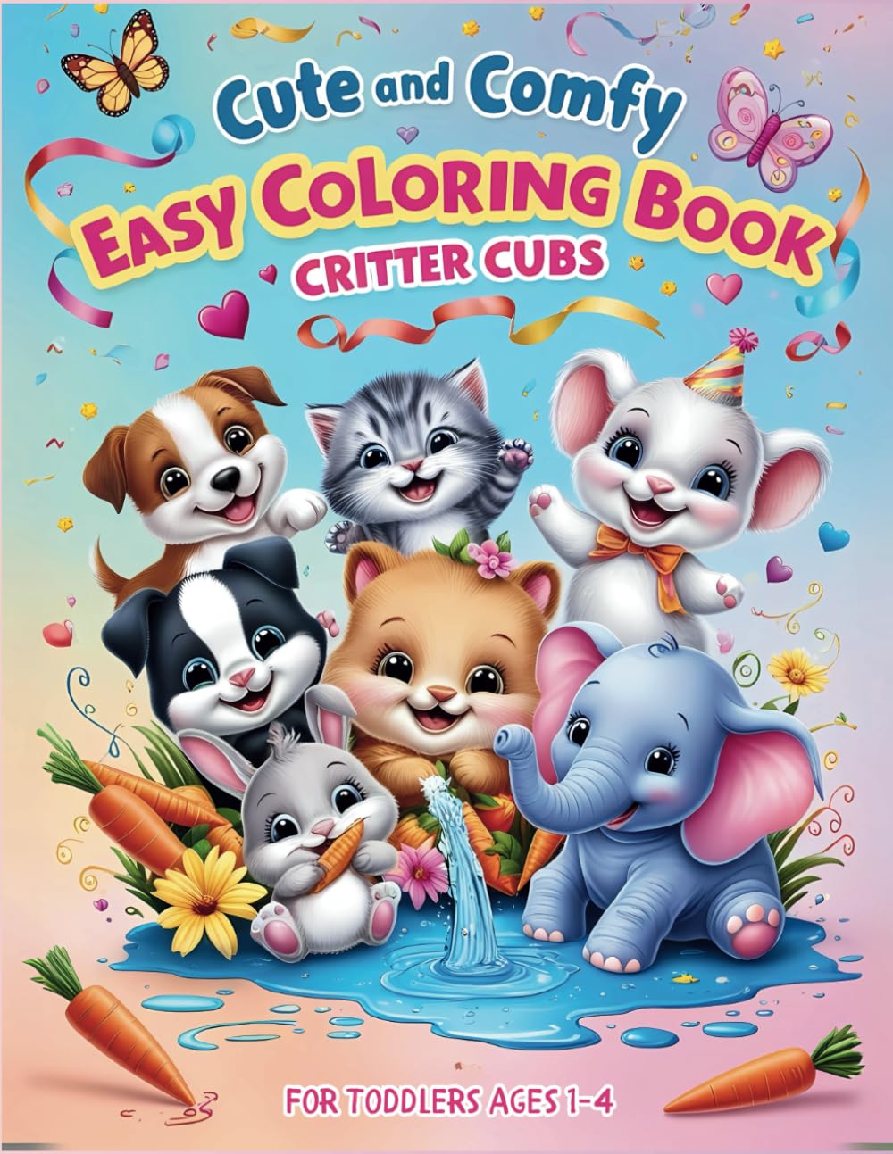 Cute and Comfy Easy Coloring Book Critter Cubs: Over 50 Irresistibly Adorable Baby Animals Designed Perfectly for Toddlers Ages 1-4, Featuring Big, ... and Bring Joyful Smiles to Little Faces!