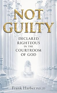 Not Guilty: Declared Righteous in the Courtroom of God