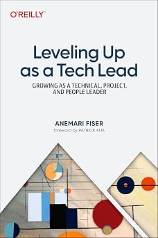 Leveling Up as a Tech Lead: Growing as a Technical, Project, and People Leader-Wow! eBook