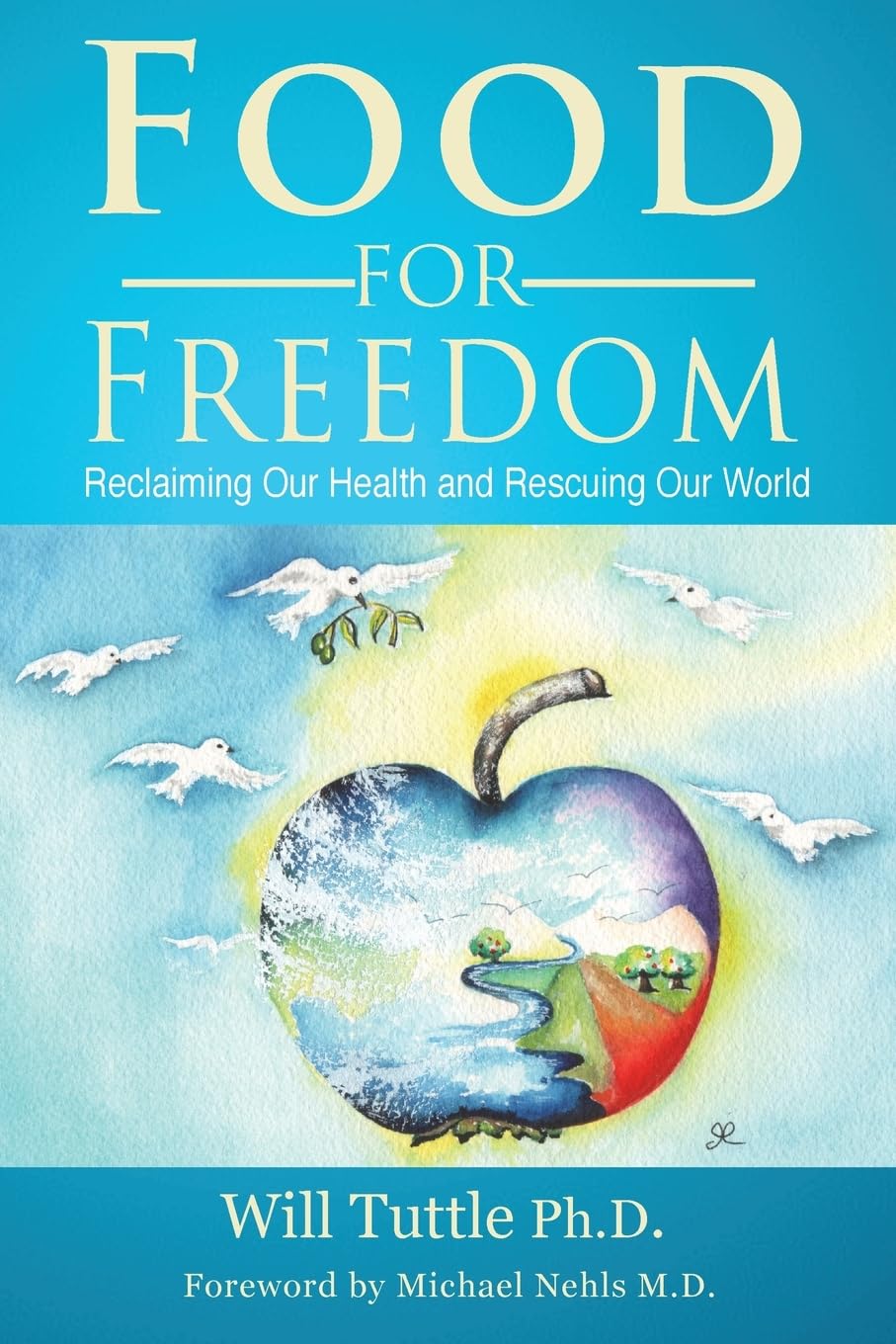 Food for Freedom: Reclaiming Our Health and Rescuing Our World
