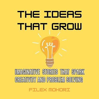 The Ideas That Grow Audiobook by Filex Mohori episode artwork