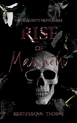 Rise of Marchetti: Book 2- Marchetti Mafia Series