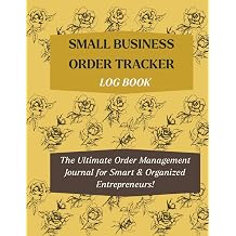 Small Business Order Tracker Order Log Book for Online Stores, Small Businesses and Retailers | Customer Purchase Order Tracker Record Ledger, Sales ... fx, for Etsy, Shopify| 8.5x11-Inch, 120 Pages
