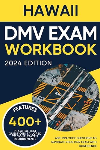Hawaii DMV Exam Workbook: 400+ Practice Questions to Navigate Your DMV Exam With Confidence (DMV practice tests)