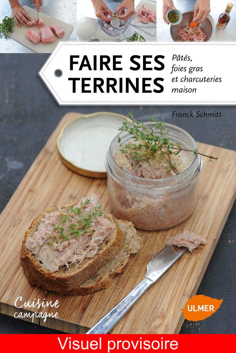 Faire ses terrines, pâtés, foies gras et charcuteries