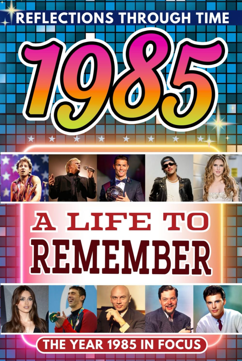 1985 in Focus: A Life to Remember - The Year You Were Born Book: A nostalgic gift packed with trivia, brain games, and events to celebrate birthdays, milestones, and memories