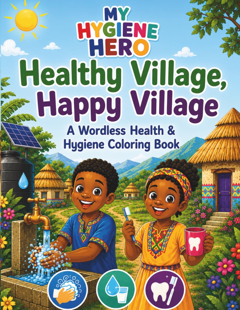 My Hygiene Hero: Healthy Village, Happy Village: a Wordless Health & Hygiene Coloring Book