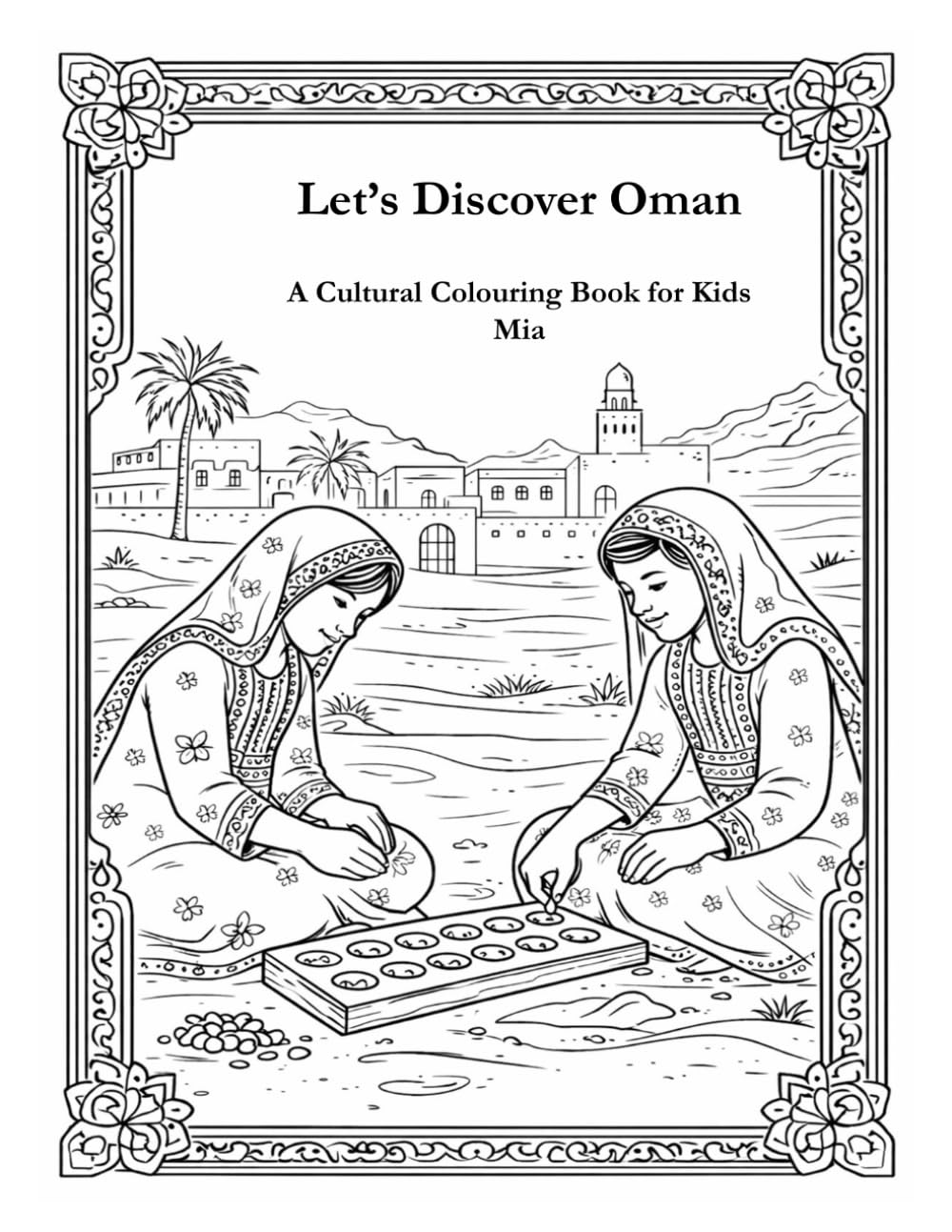 Let’s Discover Oman: A Cultural Colouring Book for Kids Ages 6–12+