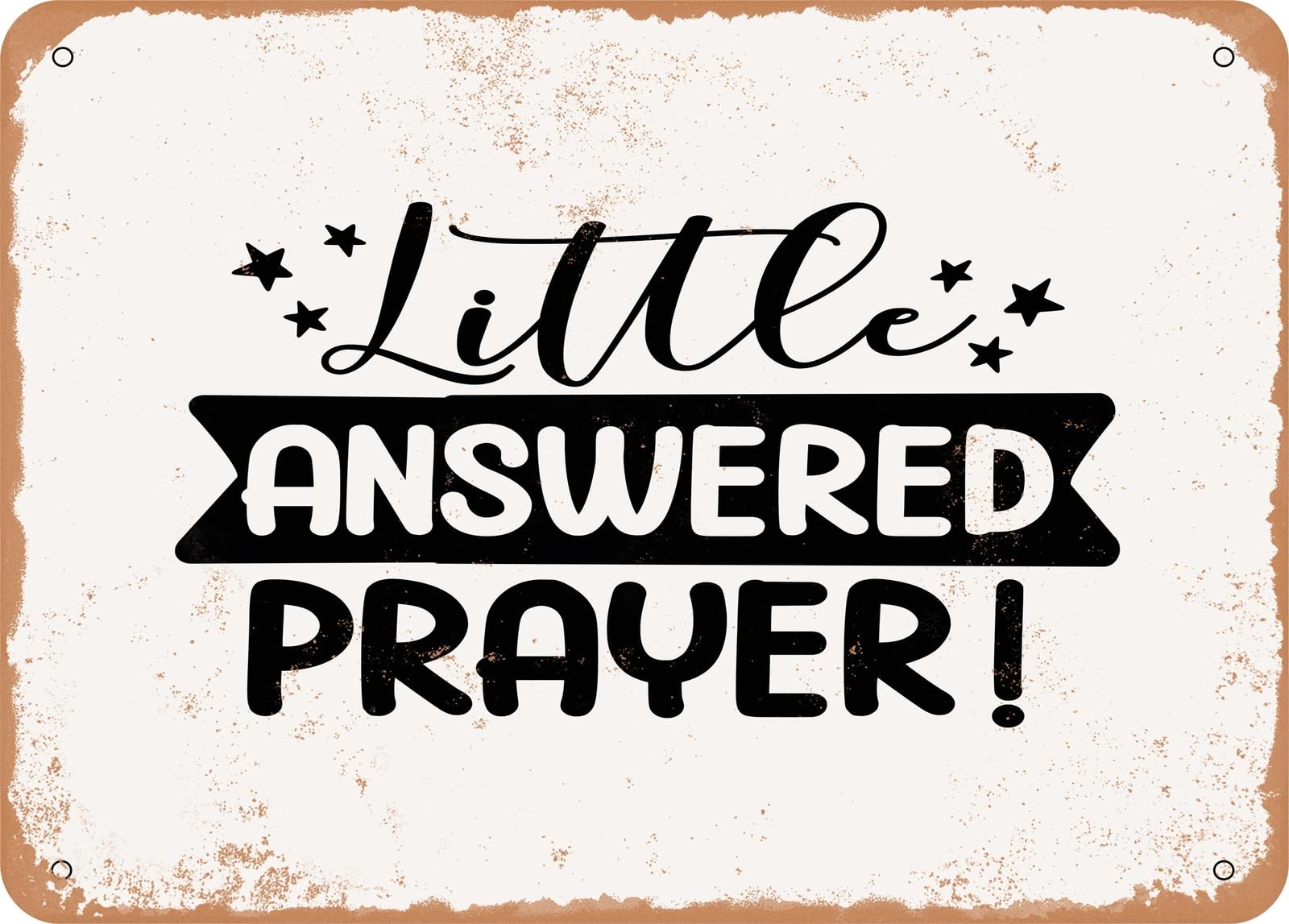 Miaomansenstore Metal Sign - Little Answered Prayer - 4 - Vintage Look Sign Home Decor