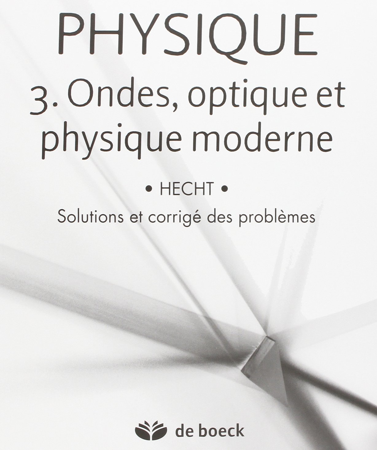 Physique 3 Ondes Optique Et Physique Moderne