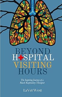 Beyond Hospital Visiting Hours: The Inspiring Journey of A Black Respiratory Therapist