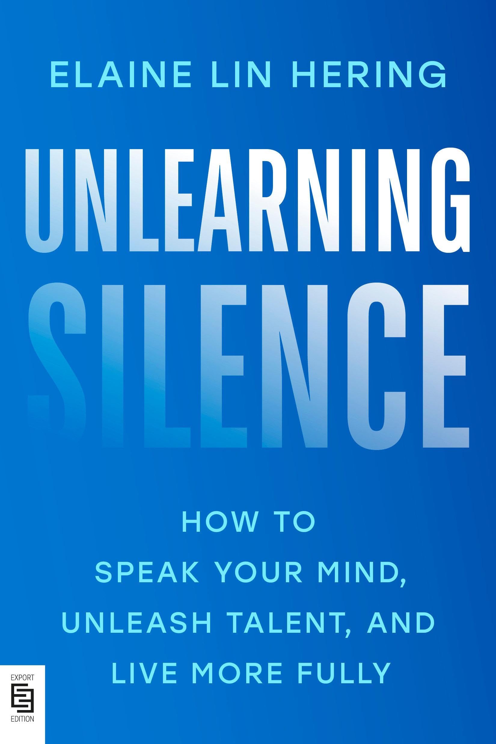 Buy Unlearning Silence: how to Speak Your Mind, Unleash Talent, and Live More Fully — BookShops.in