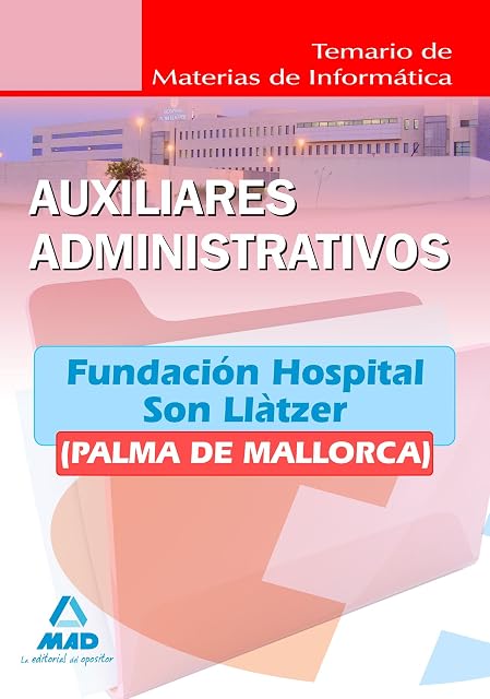 Portada de Auxiliares administrativos de la fundación hospital son llàtzer . Temario de materias de informática