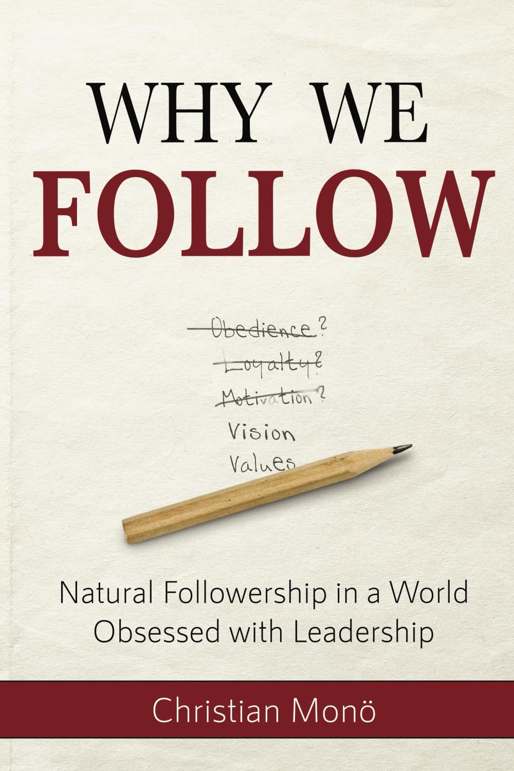 Why We Follow: Natural Followership in a World Obsessed with Leadership