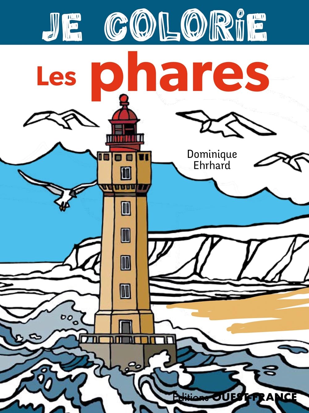 je colorie les phares Ehrhard, Dominique Amazon.fr Livres