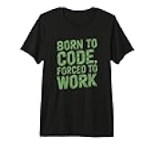 Born to Code Forced to Work Funny Saying Programming Tech Premium Tri-Blend T-Shirt