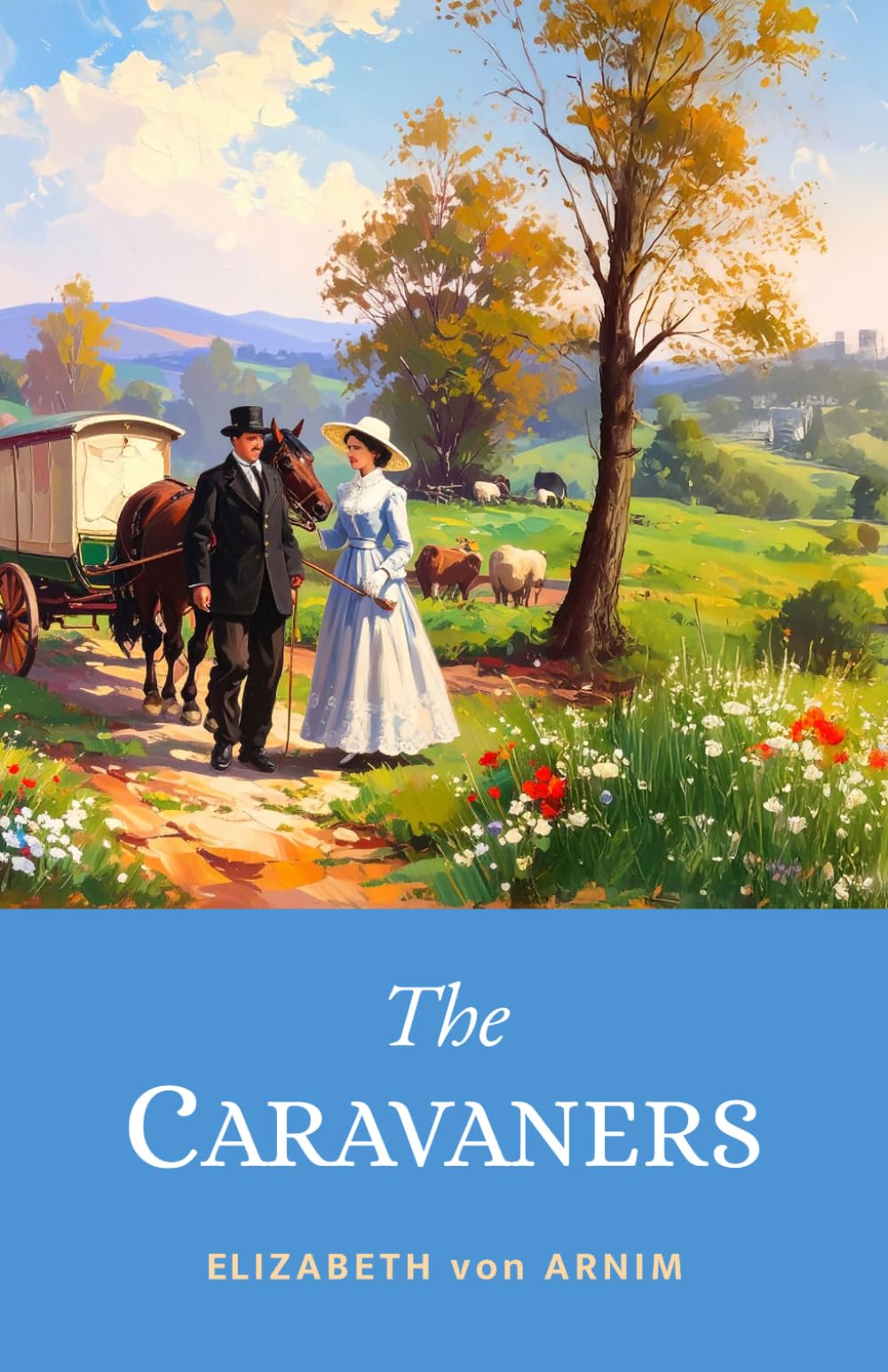 The Caravaners: The Charming 1909 English Road Novel of Love and Laughter
